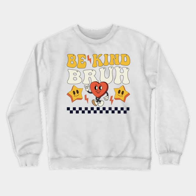 Be Kind Bruh Anti Bullying Kindness Orange Unity Day Crewneck Sweatshirt by David Brown